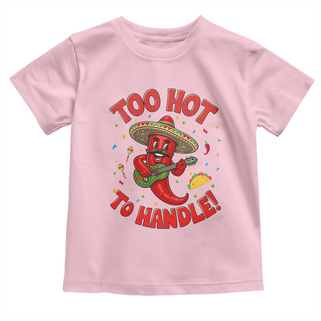 Funny Mexican Jalapeno Toddler T Shirt Too Hot To Handle Cinco De Mayo Party