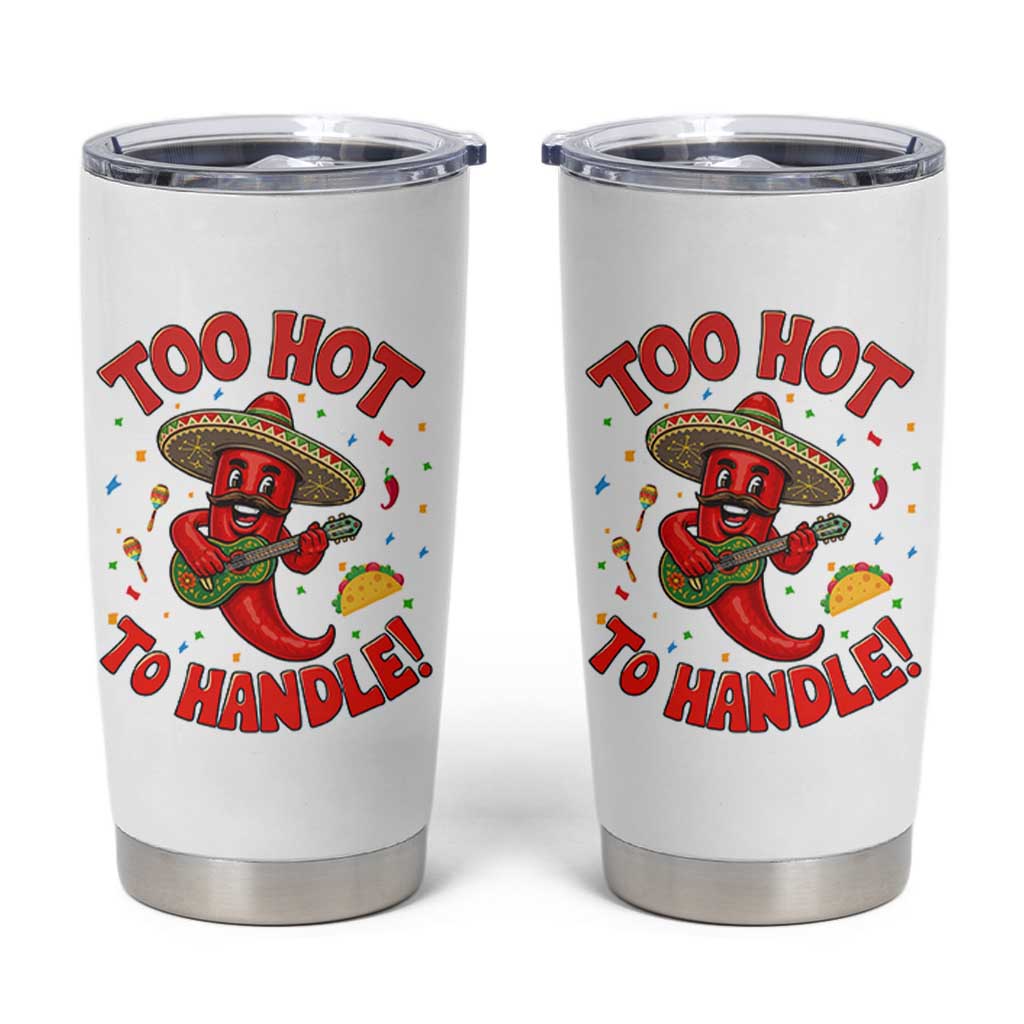 Funny Mexican Jalapeno Tumbler Cup Too Hot To Handle Cinco De Mayo Party