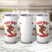 Funny Mexican Jalapeno Tumbler Cup Too Hot To Handle Cinco De Mayo Party