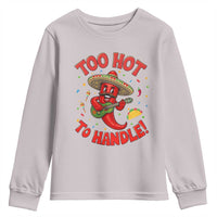 Funny Mexican Jalapeno Youth Sweatshirt Too Hot To Handle Cinco De Mayo Party