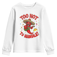 Funny Mexican Jalapeno Youth Sweatshirt Too Hot To Handle Cinco De Mayo Party