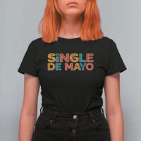 Mexican Fiesta Party Gift T Shirt For Women Single De Mayo