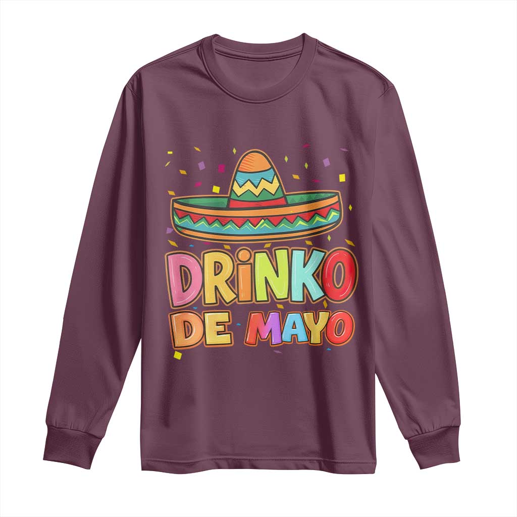 Funny Cinco De Mayo Day Drinking Fiesta Party Long Sleeve Shirt Drinko De Mayo