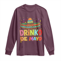 Funny Cinco De Mayo Day Drinking Fiesta Party Long Sleeve Shirt Drinko De Mayo