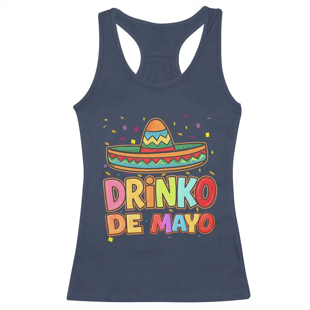 Funny Cinco De Mayo Day Drinking Fiesta Party Racerback Tank Top Drinko De Mayo