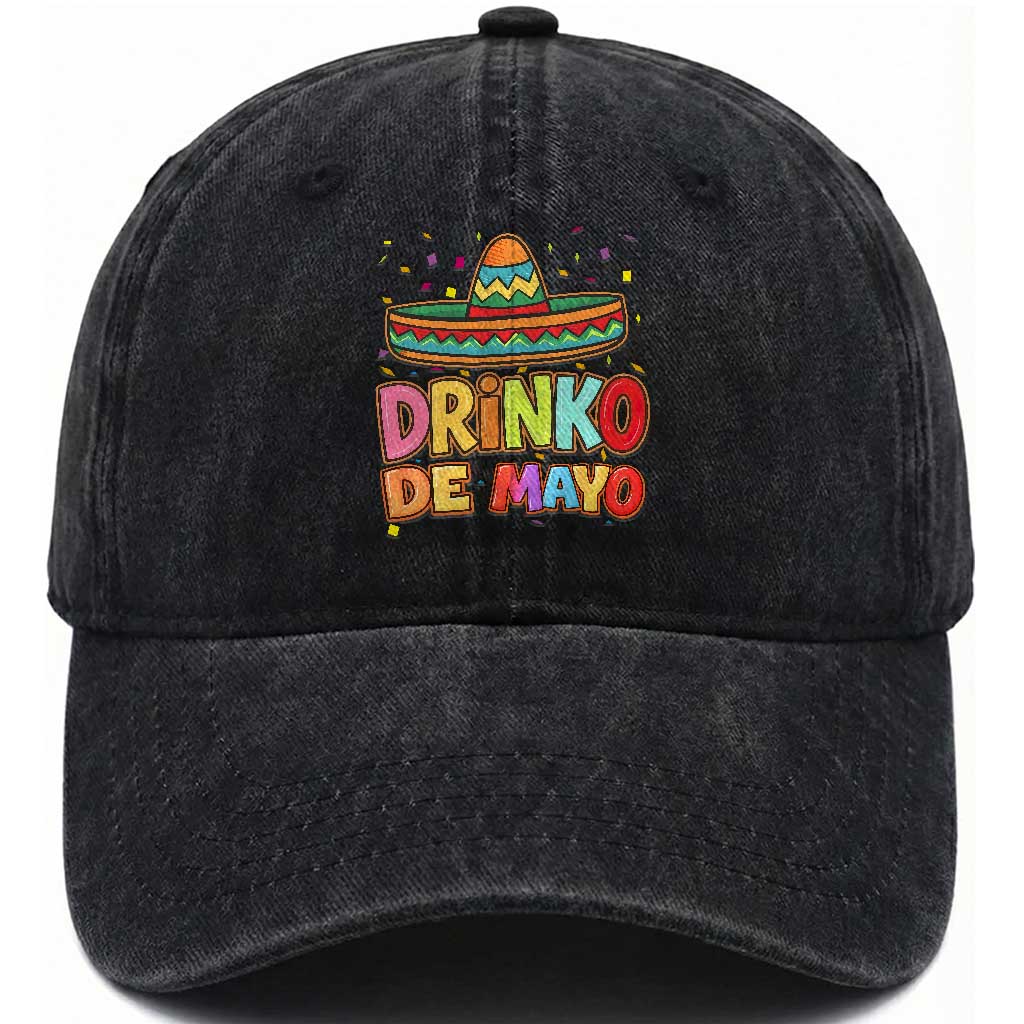Funny Cinco De Mayo Day Drinking Fiesta Party Washed Cotton Baseball Cap Drinko De Mayo