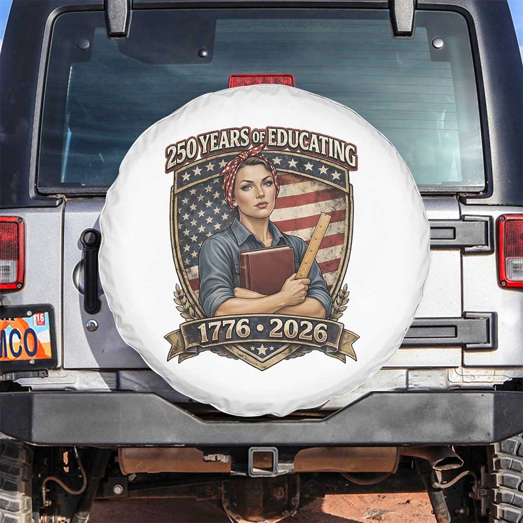 250 Years Of Educating America Spare Tire Cover Proud Teacher Patriotic Gift