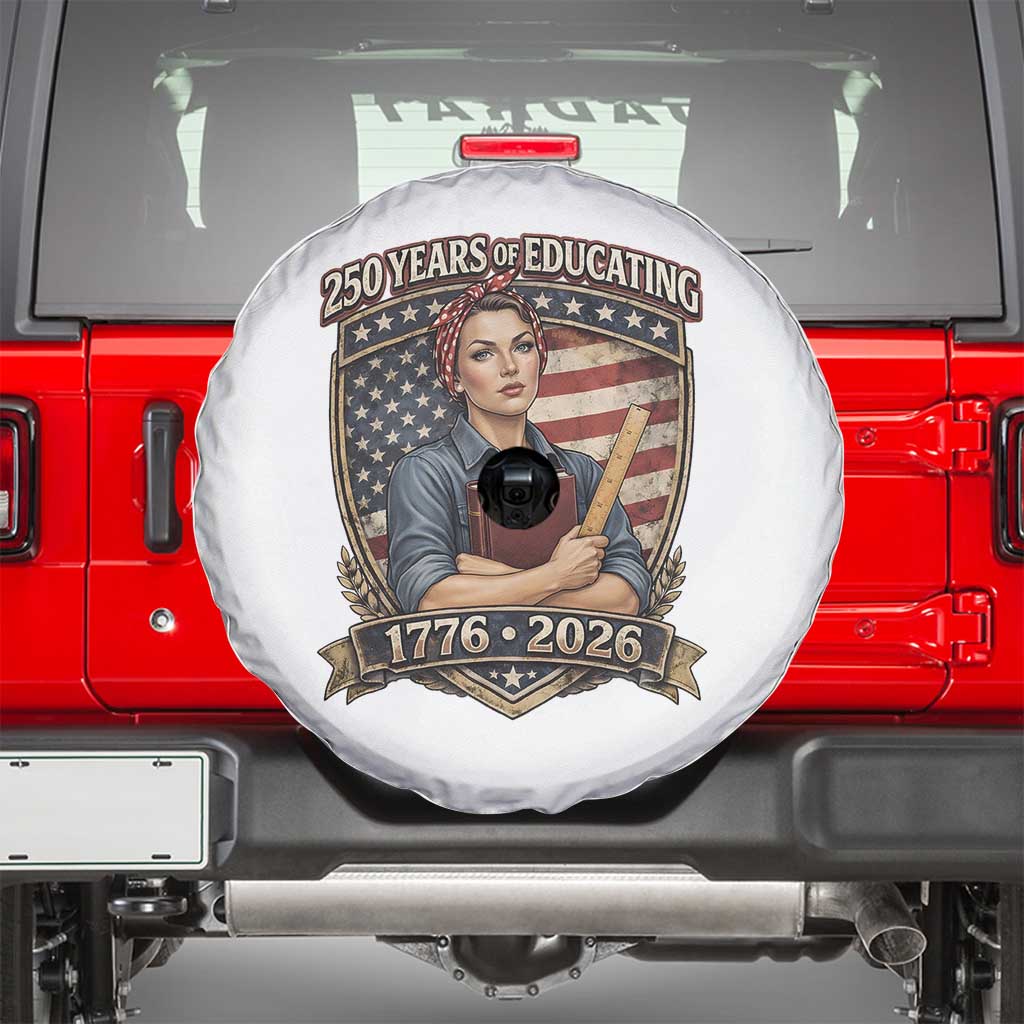 250 Years Of Educating America Spare Tire Cover Proud Teacher Patriotic Gift