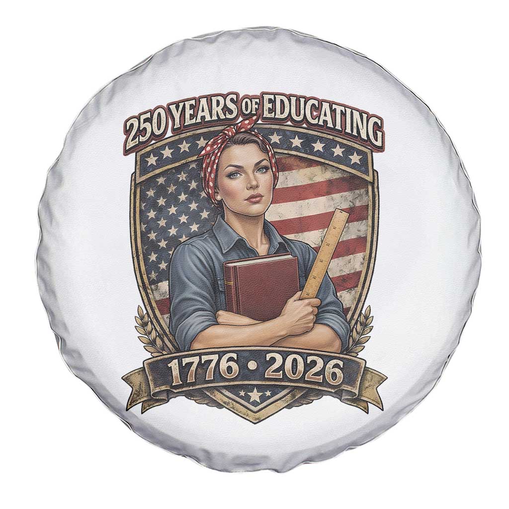 250 Years Of Educating America Spare Tire Cover Proud Teacher Patriotic Gift
