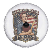 250 Years Of Educating America Spare Tire Cover Proud Teacher Patriotic Gift