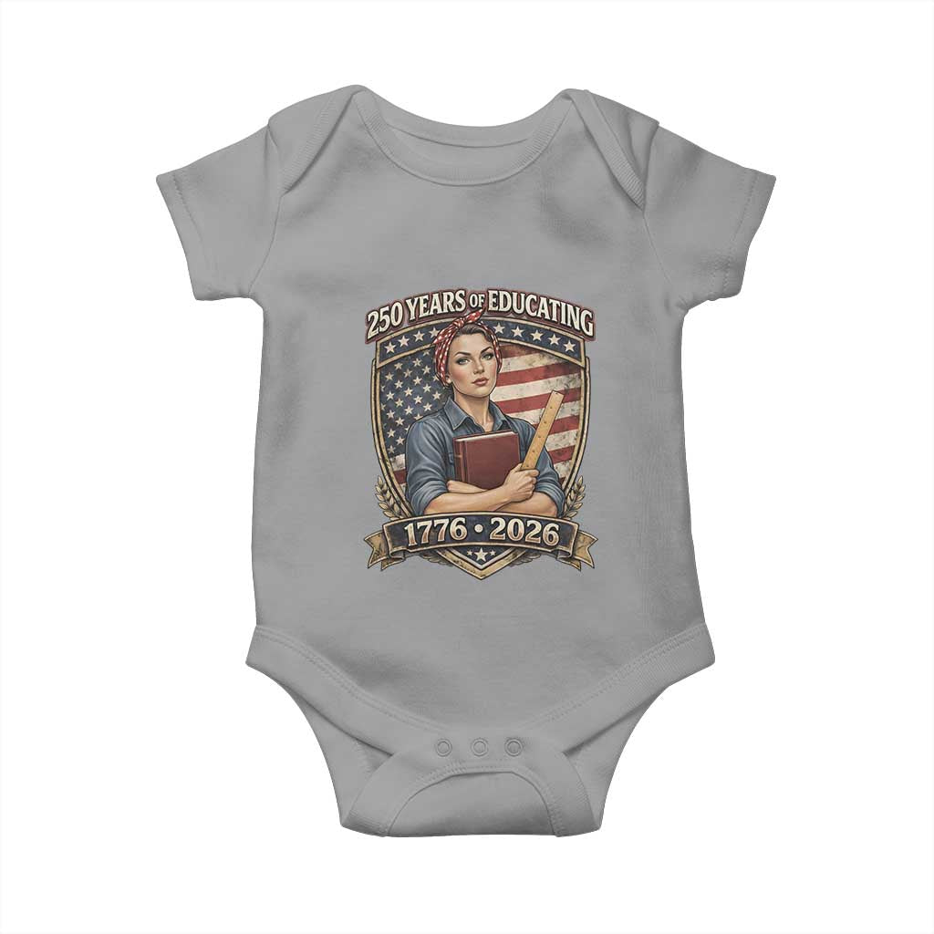 250 Years Of Educating America Baby Onesie Proud Teacher Patriotic Gift