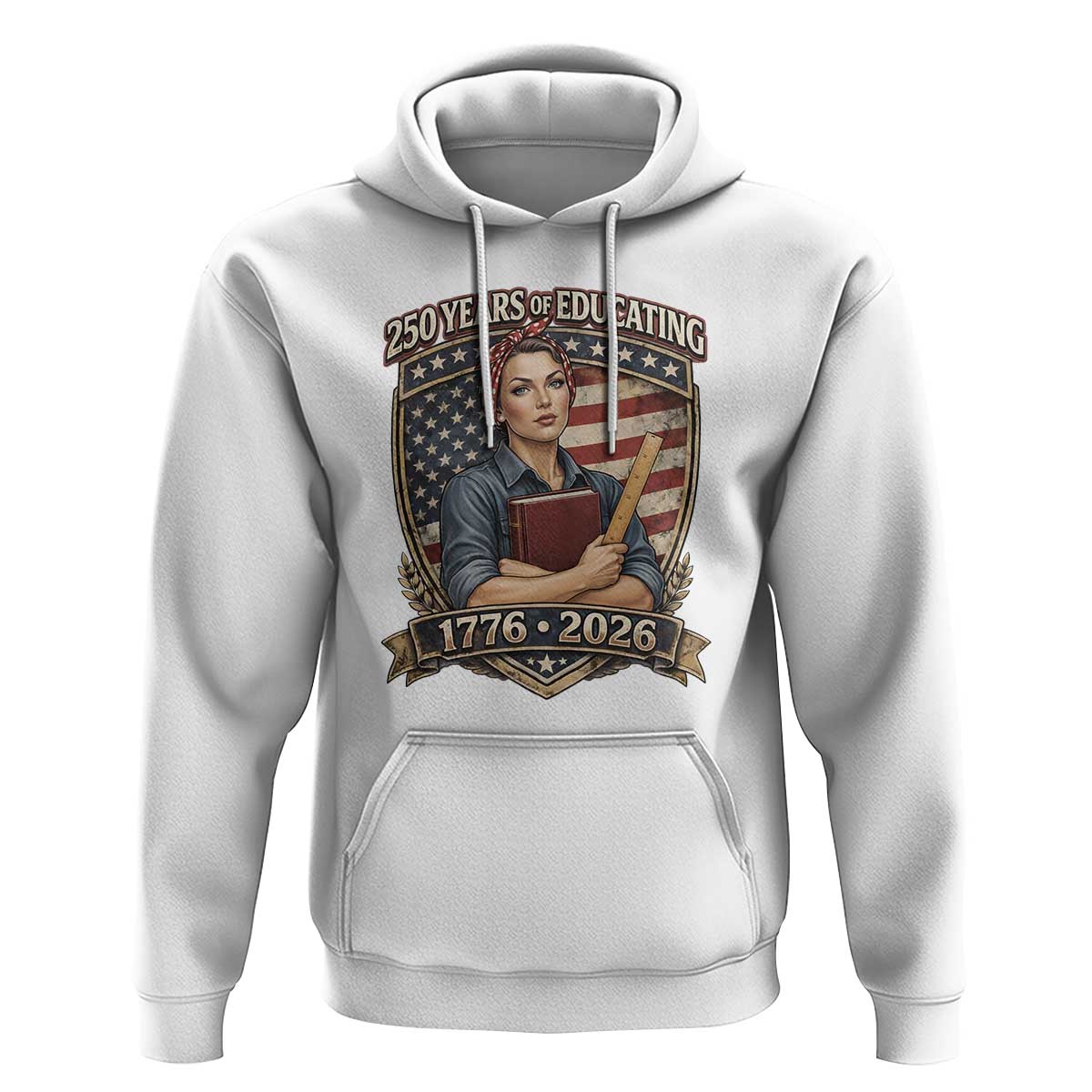 250 Years Of Educating America Hoodie Proud Teacher Patriotic Gift