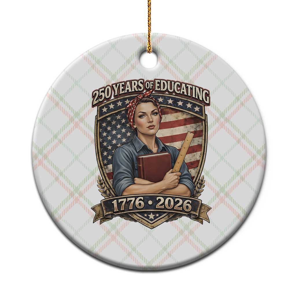 250 Years Of Educating America Ceramic Ornament Proud Teacher Patriotic Gift