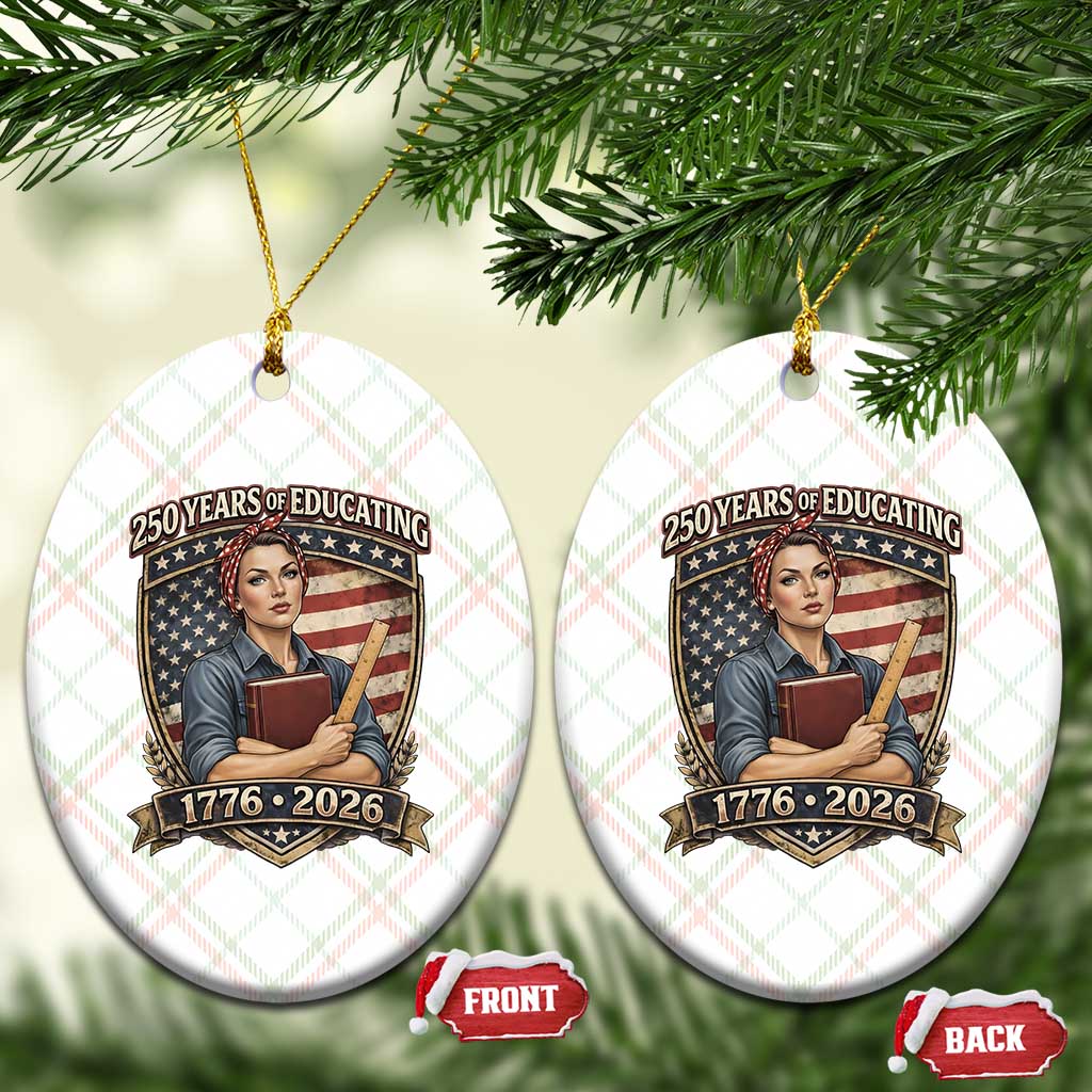 250 Years Of Educating America Ceramic Ornament Proud Teacher Patriotic Gift