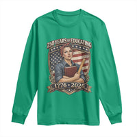 250 Years Of Educating America Long Sleeve Shirt Proud Teacher Patriotic Gift