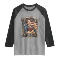 250 Years Of Educating America Raglan Shirt Proud Teacher Patriotic Gift