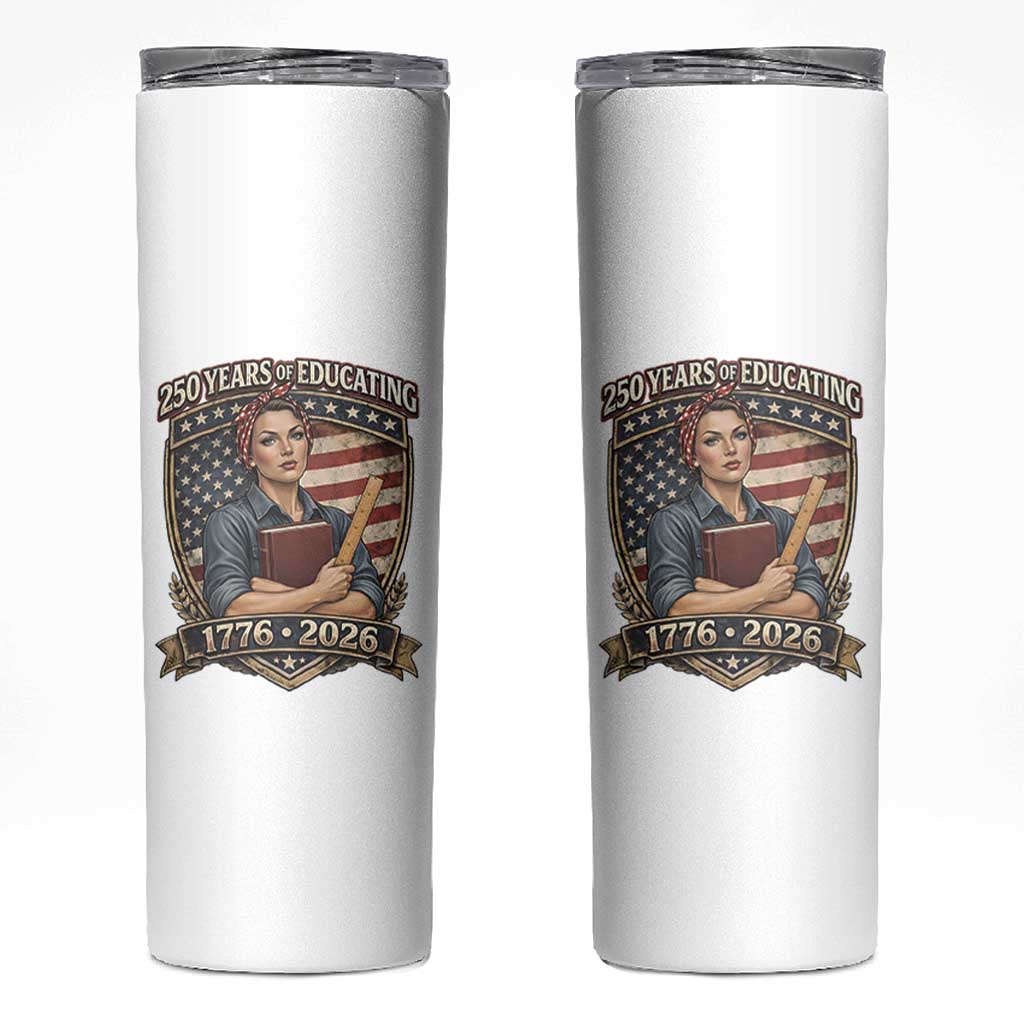 250 Years Of Educating America Skinny Tumbler Proud Teacher Patriotic Gift