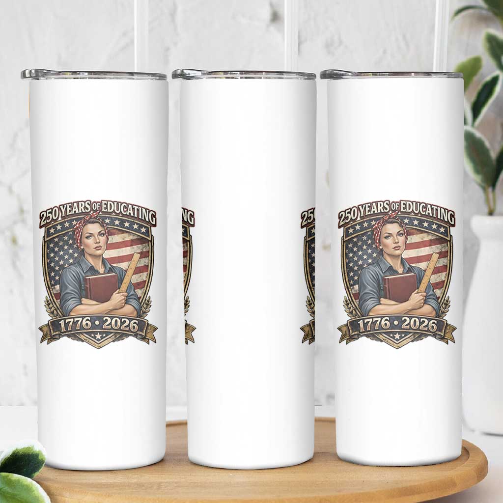 250 Years Of Educating America Skinny Tumbler Proud Teacher Patriotic Gift