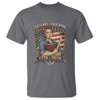 250 Years Of Educating America T Shirt Proud Teacher Patriotic Gift