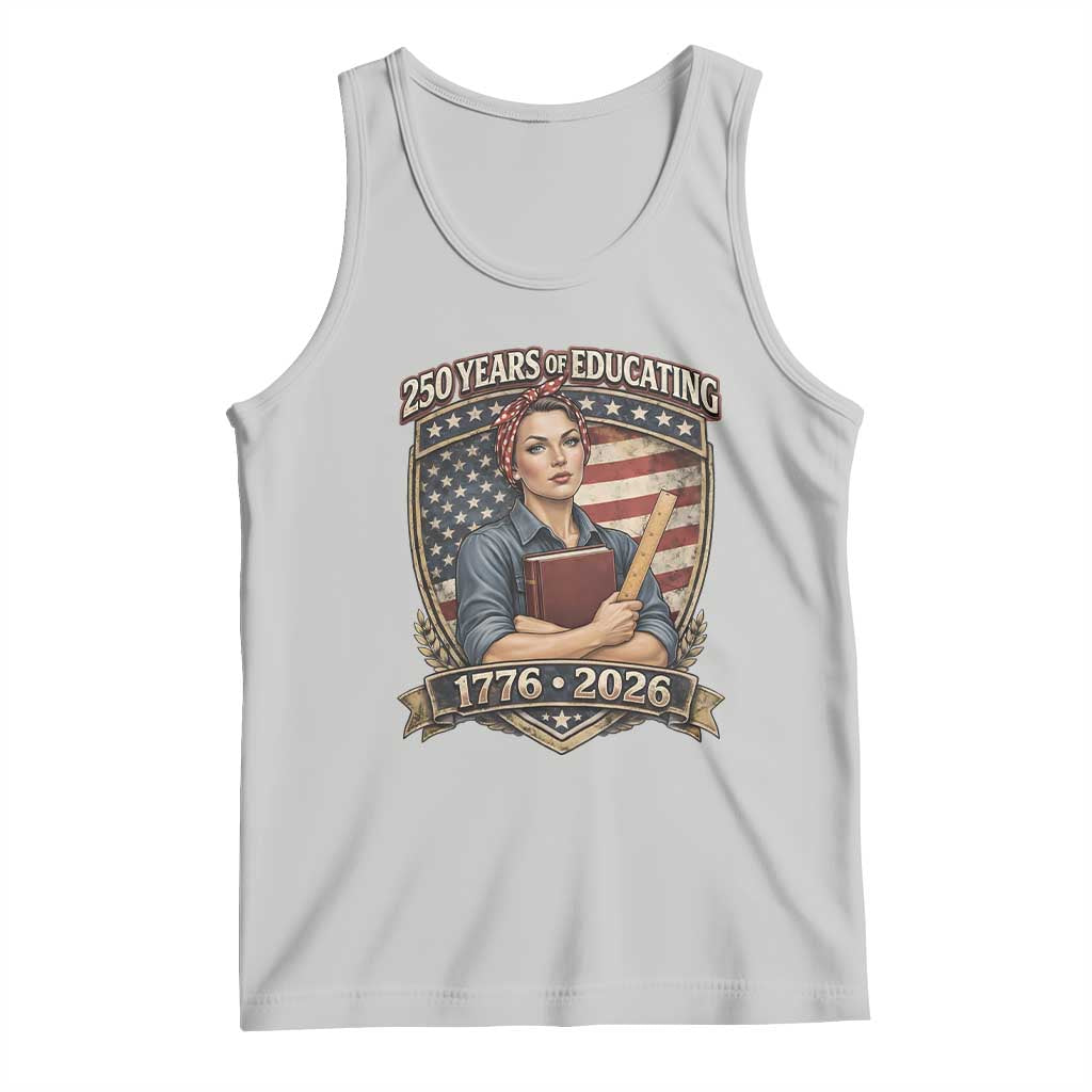 250 Years Of Educating America Tank Top Proud Teacher Patriotic Gift