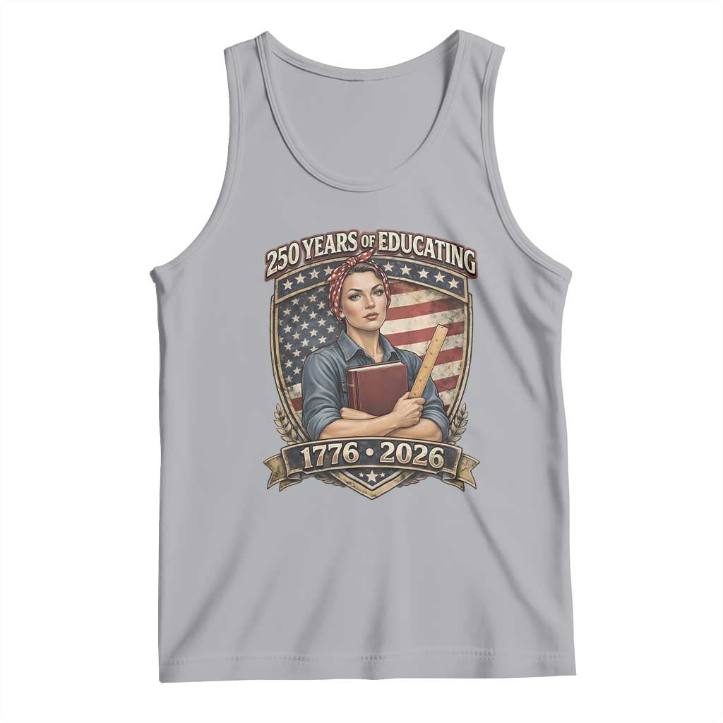 250 Years Of Educating America Tank Top Proud Teacher Patriotic Gift