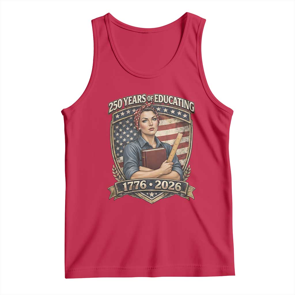250 Years Of Educating America Tank Top Proud Teacher Patriotic Gift