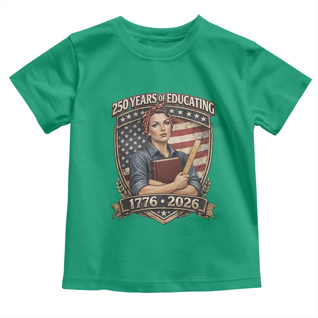250 Years Of Educating America Toddler T Shirt Proud Teacher Patriotic Gift