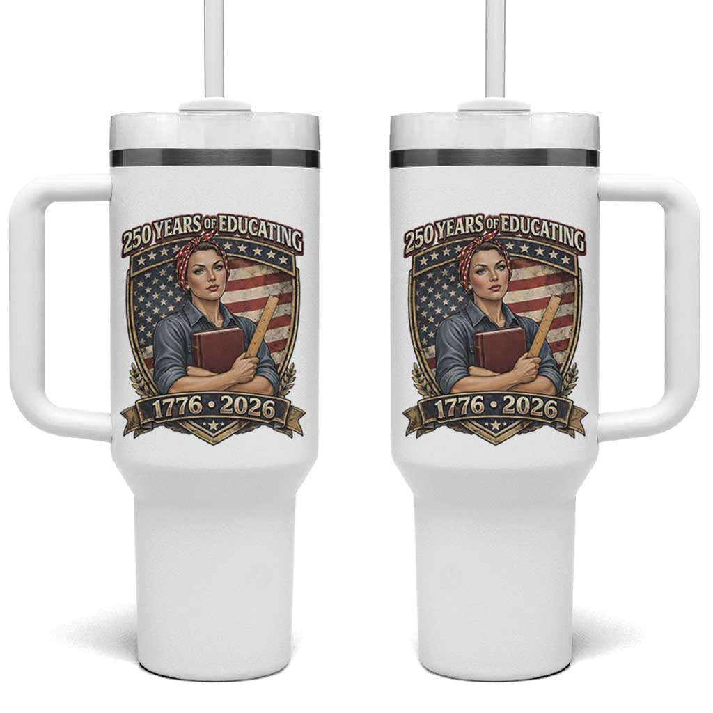 250 Years Of Educating America Tumbler With Handle Proud Teacher Patriotic Gift