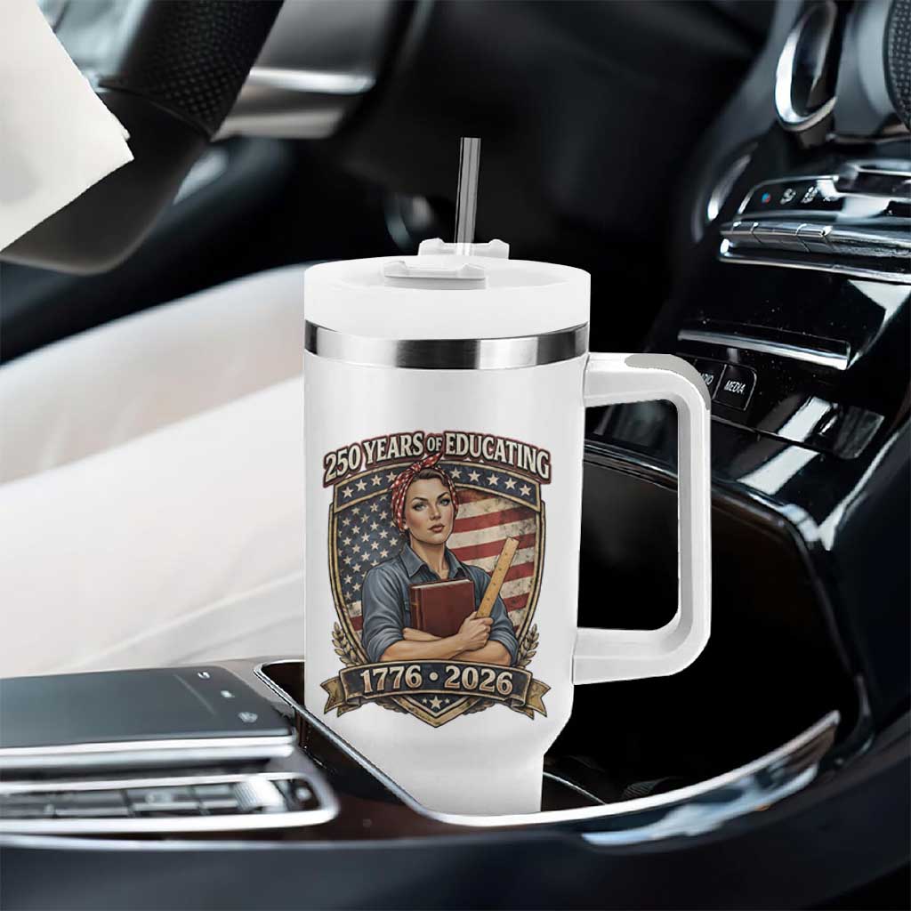 250 Years Of Educating America Tumbler With Handle Proud Teacher Patriotic Gift
