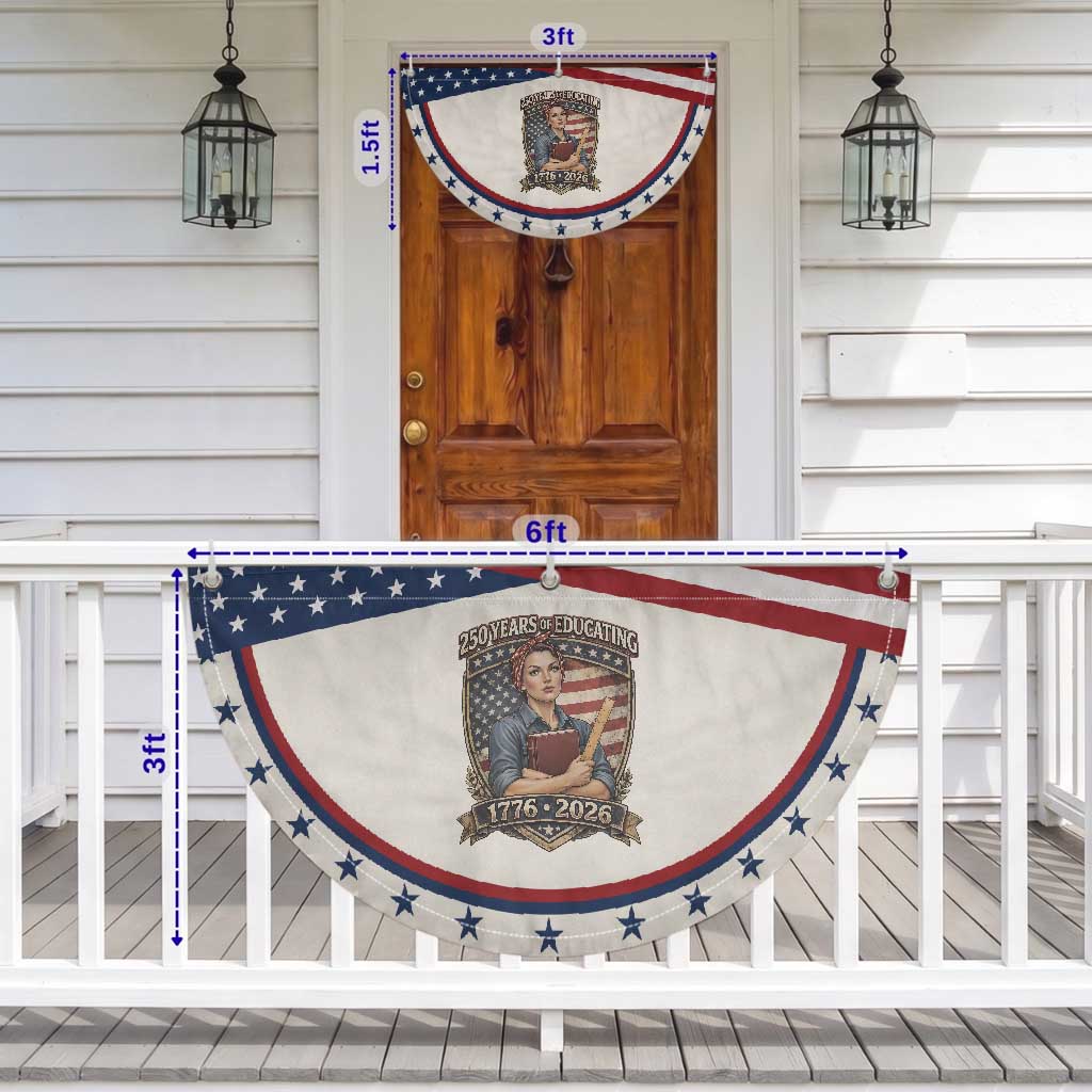 250 Years Of Educating America Patriotic Fan Flag Proud Teacher Gift