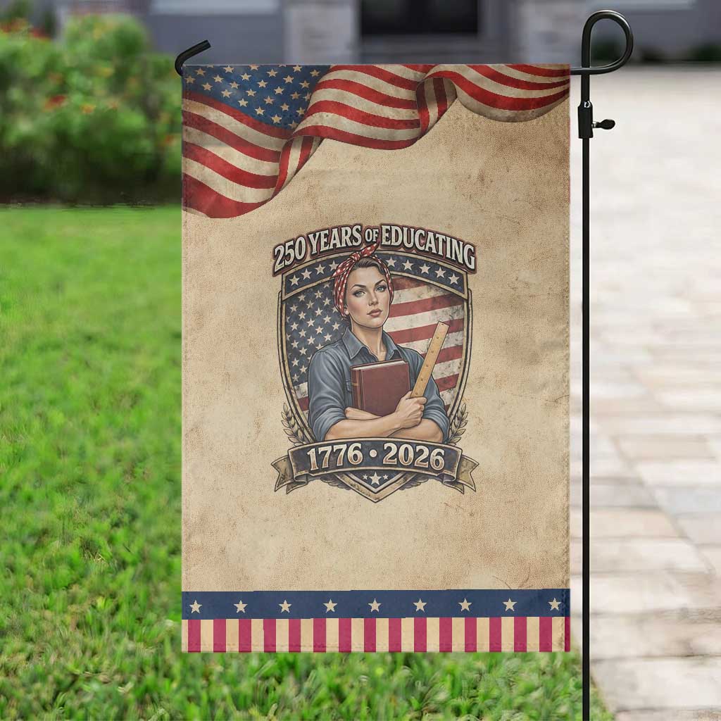 250 Years Of Educating America Patriotic Garden Flag Proud Teacher Gift