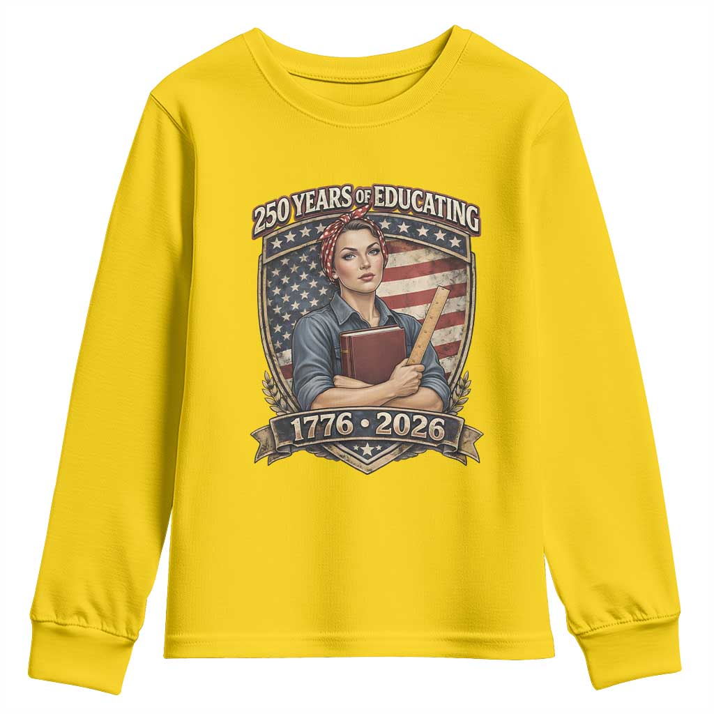 250 Years Of Educating America Youth Sweatshirt Proud Teacher Patriotic Gift