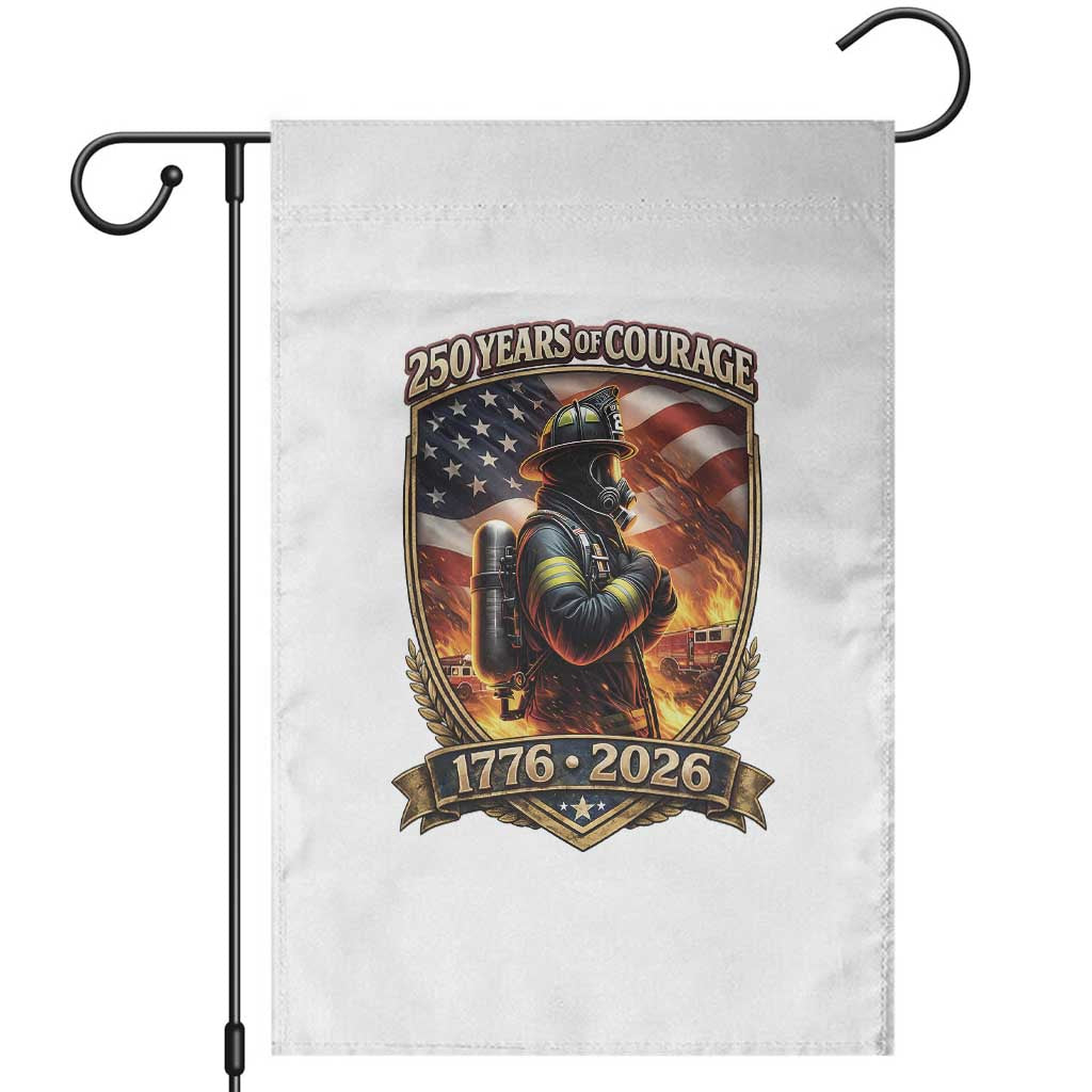 Firefighter USA 250th Anniversary Gift Garden Flag 250 Years Of Courage