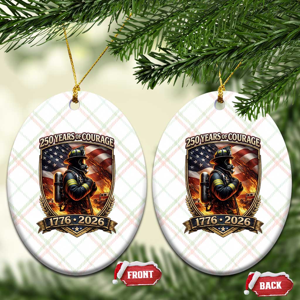 Firefighter USA 250th Anniversary Gift Ceramic Ornament 250 Years Of Courage