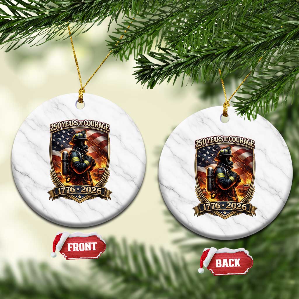 Firefighter USA 250th Anniversary Gift Ceramic Ornament 250 Years Of Courage