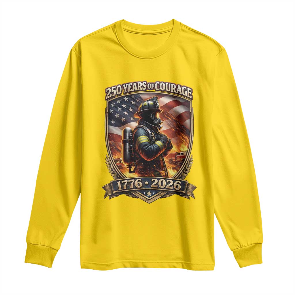 Firefighter USA 250th Anniversary Gift Long Sleeve Shirt 250 Years Of Courage