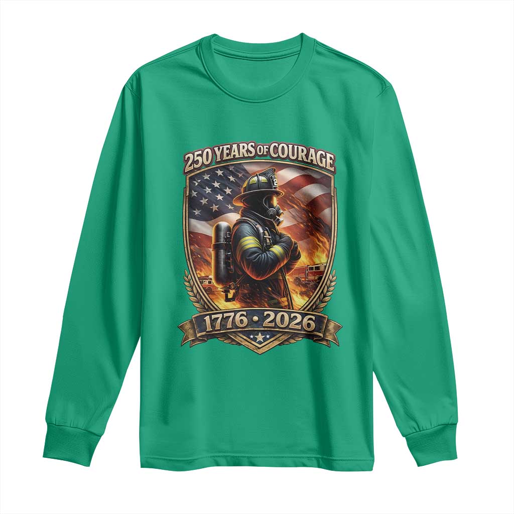 Firefighter USA 250th Anniversary Gift Long Sleeve Shirt 250 Years Of Courage
