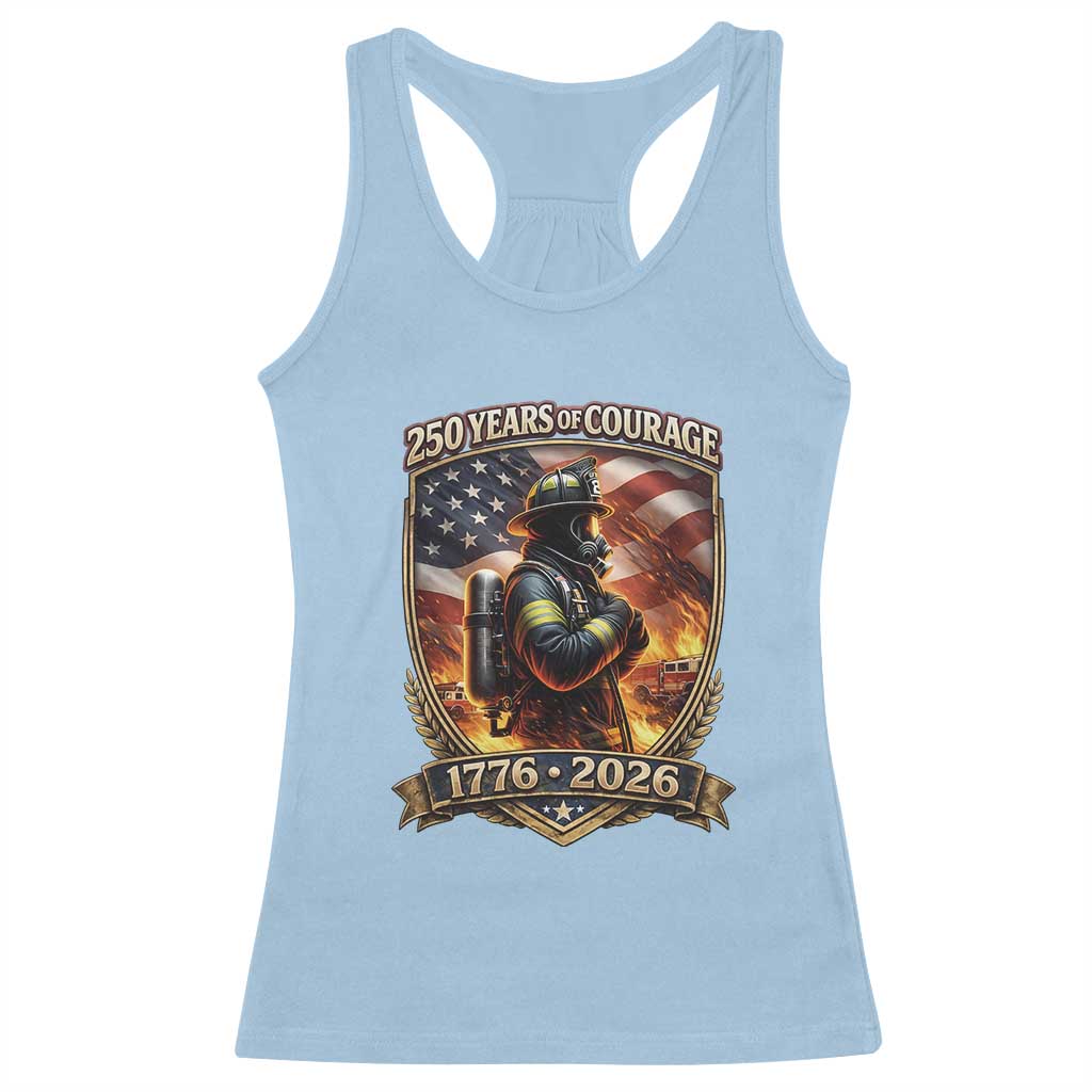 Firefighter USA 250th Anniversary Gift Racerback Tank Top 250 Years Of Courage