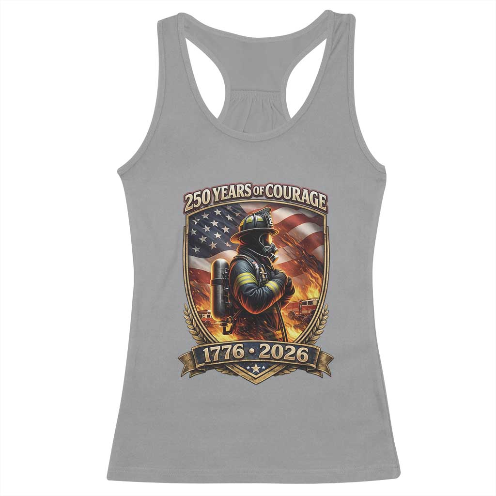 Firefighter USA 250th Anniversary Gift Racerback Tank Top 250 Years Of Courage