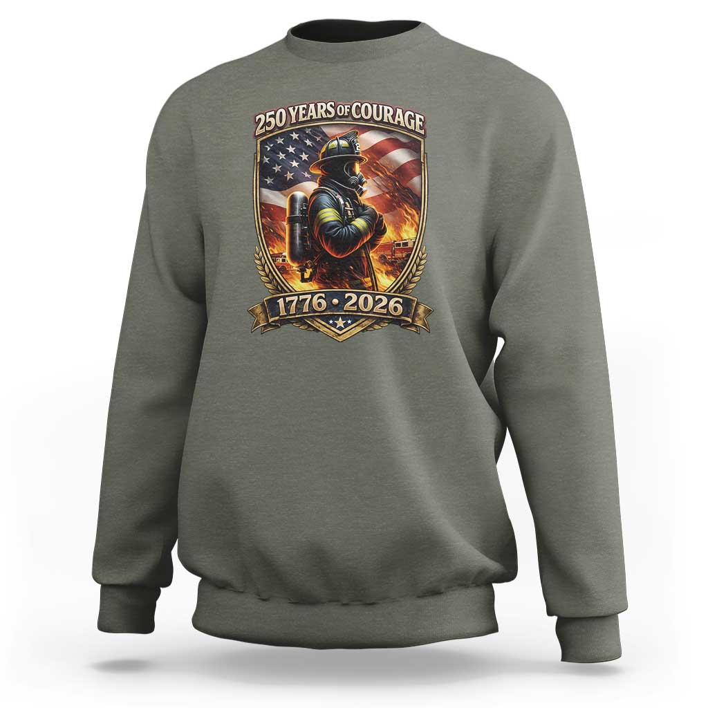 Firefighter USA 250th Anniversary Gift Sweatshirt 250 Years Of Courage