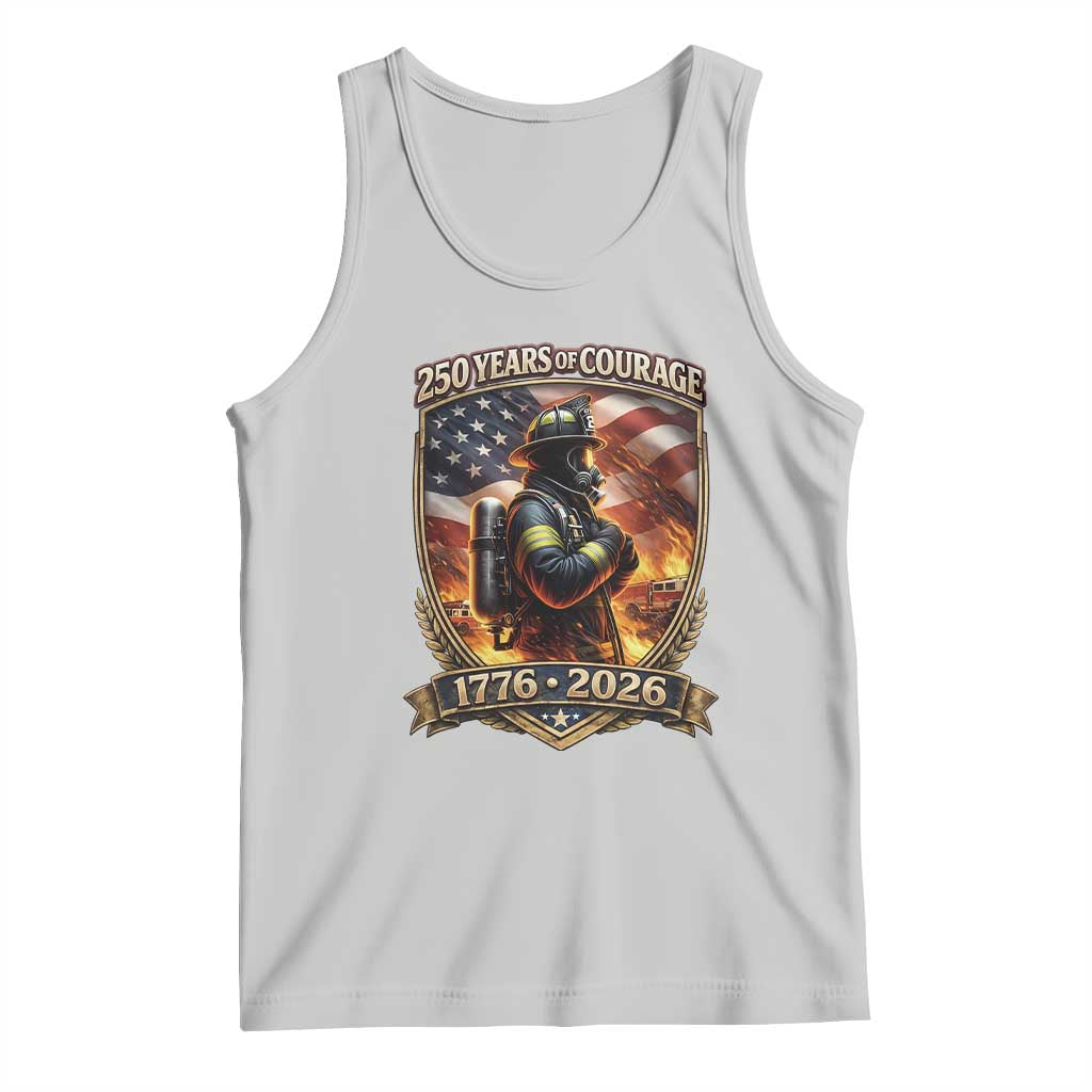 Firefighter USA 250th Anniversary Gift Tank Top 250 Years Of Courage