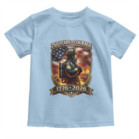 Firefighter USA 250th Anniversary Gift Toddler T Shirt 250 Years Of Courage