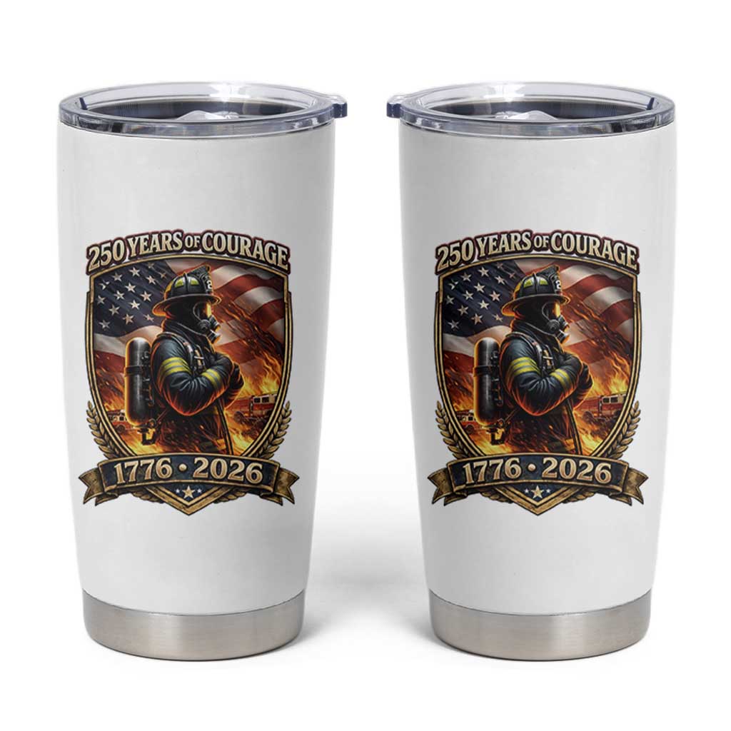 Firefighter USA 250th Anniversary Gift Tumbler Cup 250 Years Of Courage