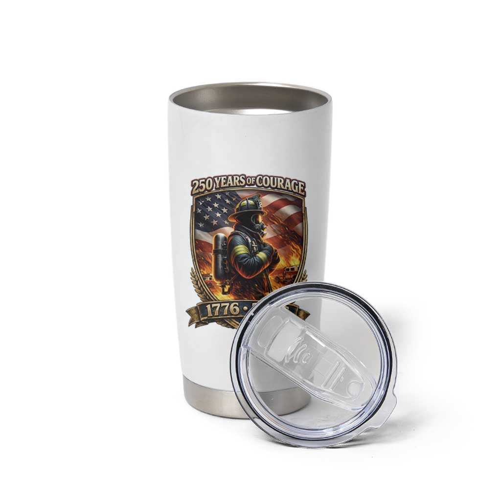 Firefighter USA 250th Anniversary Gift Tumbler Cup 250 Years Of Courage