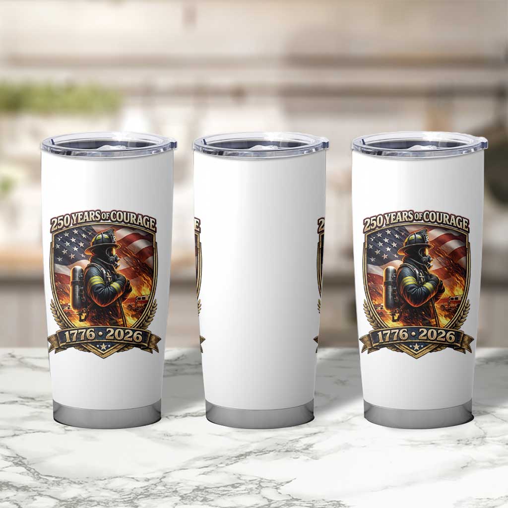 Firefighter USA 250th Anniversary Gift Tumbler Cup 250 Years Of Courage