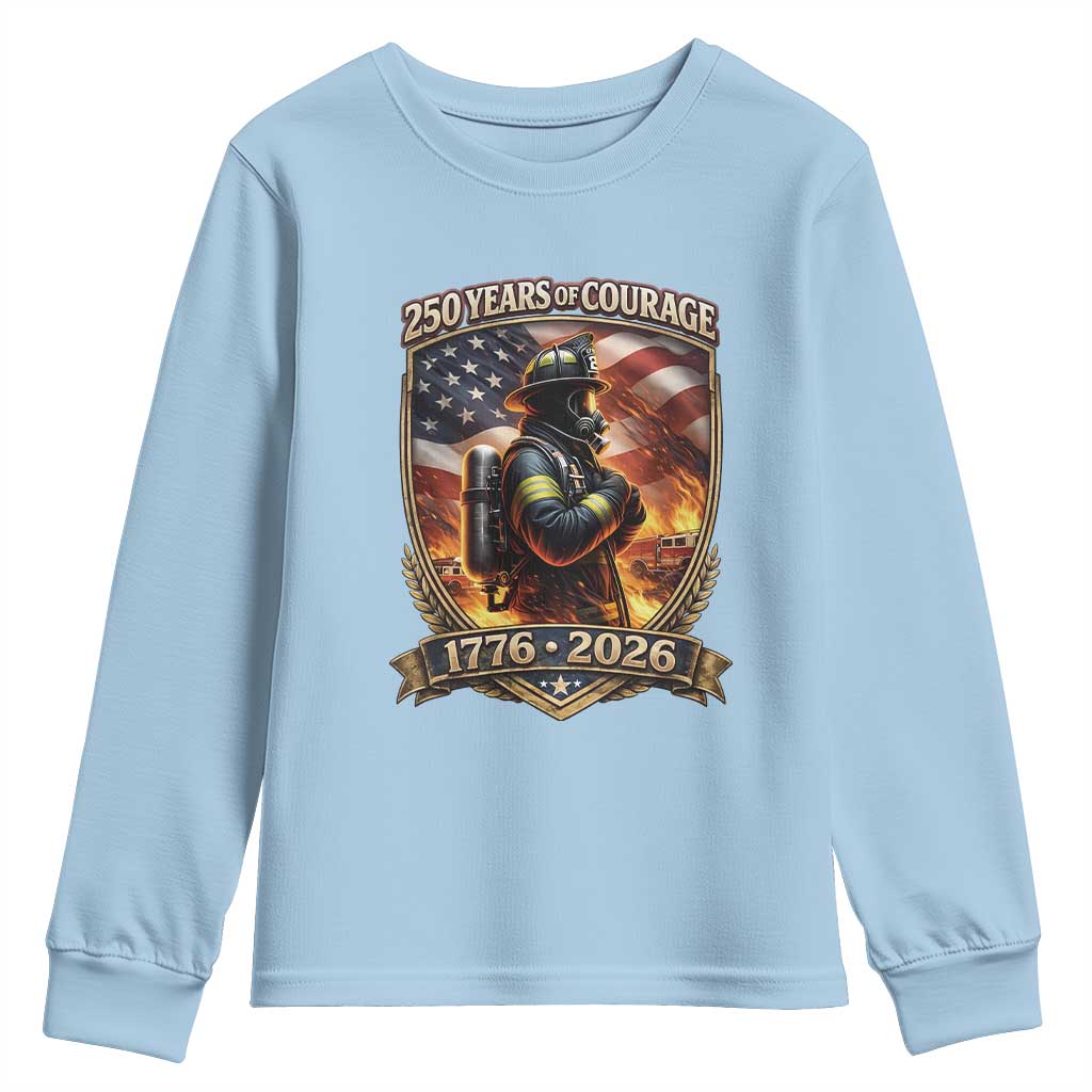 Firefighter USA 250th Anniversary Gift Youth Sweatshirt 250 Years Of Courage