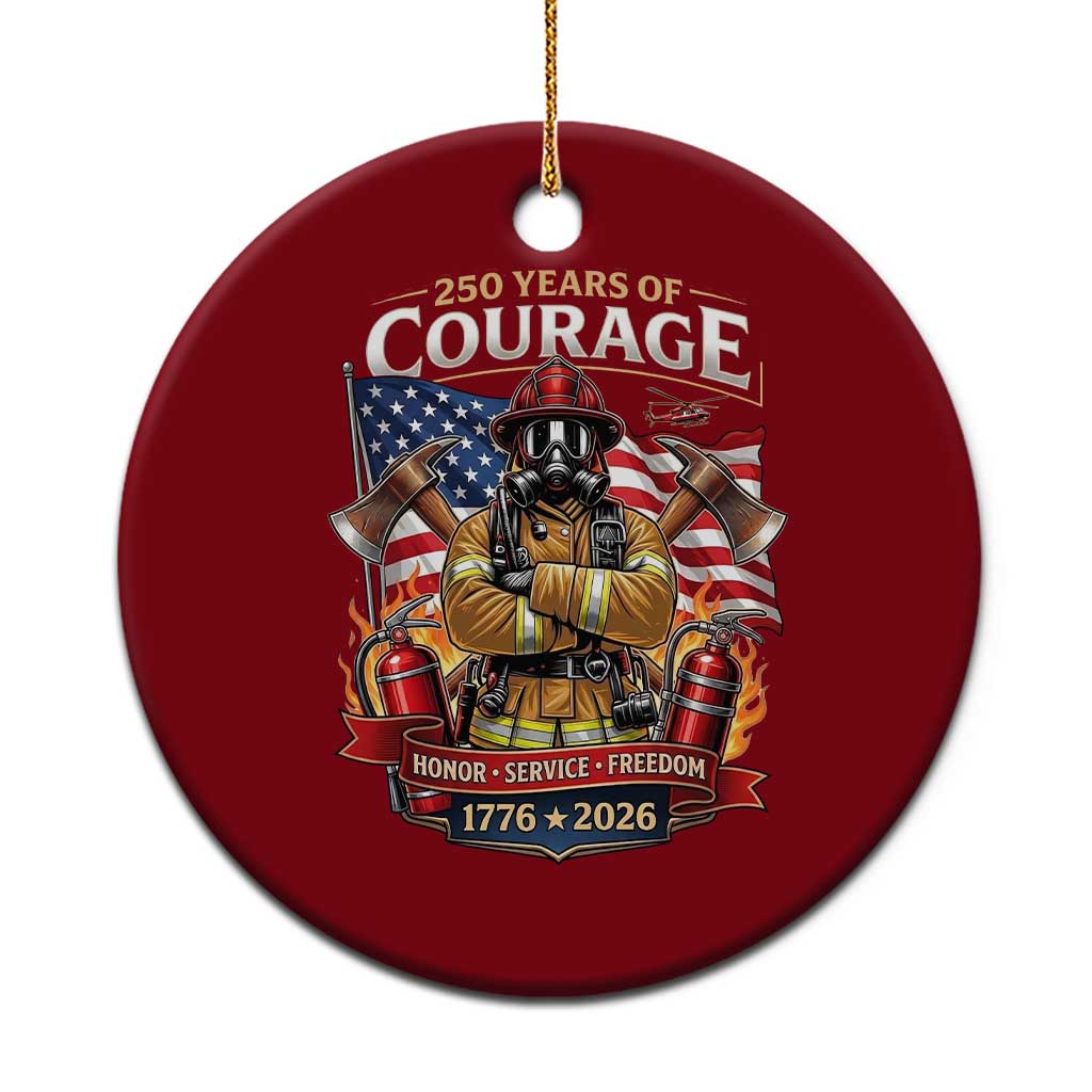 Patriotic Firefighter 250 Years Of Courage USA Anniversary Gift Ceramic Ornament