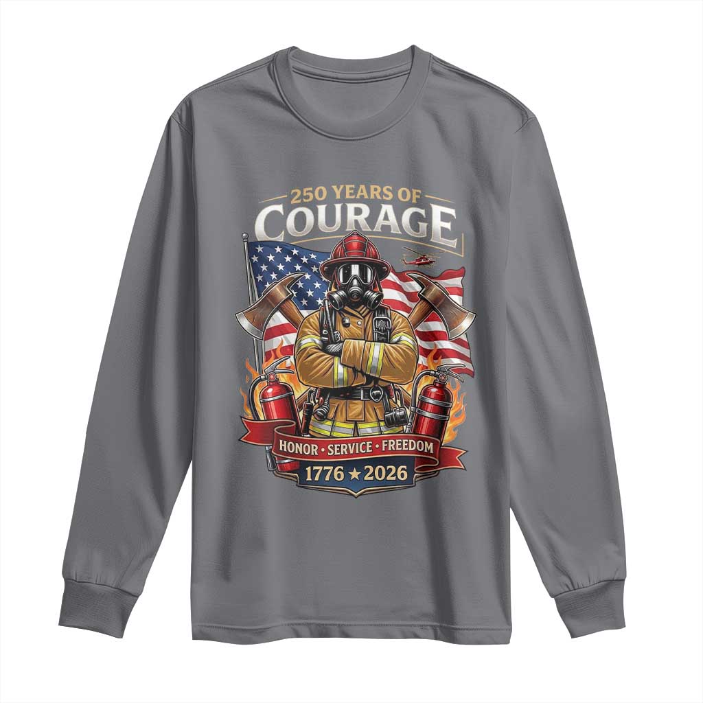 Patriotic Firefighter 250 Years Of Courage USA Anniversary Gift Long Sleeve Shirt