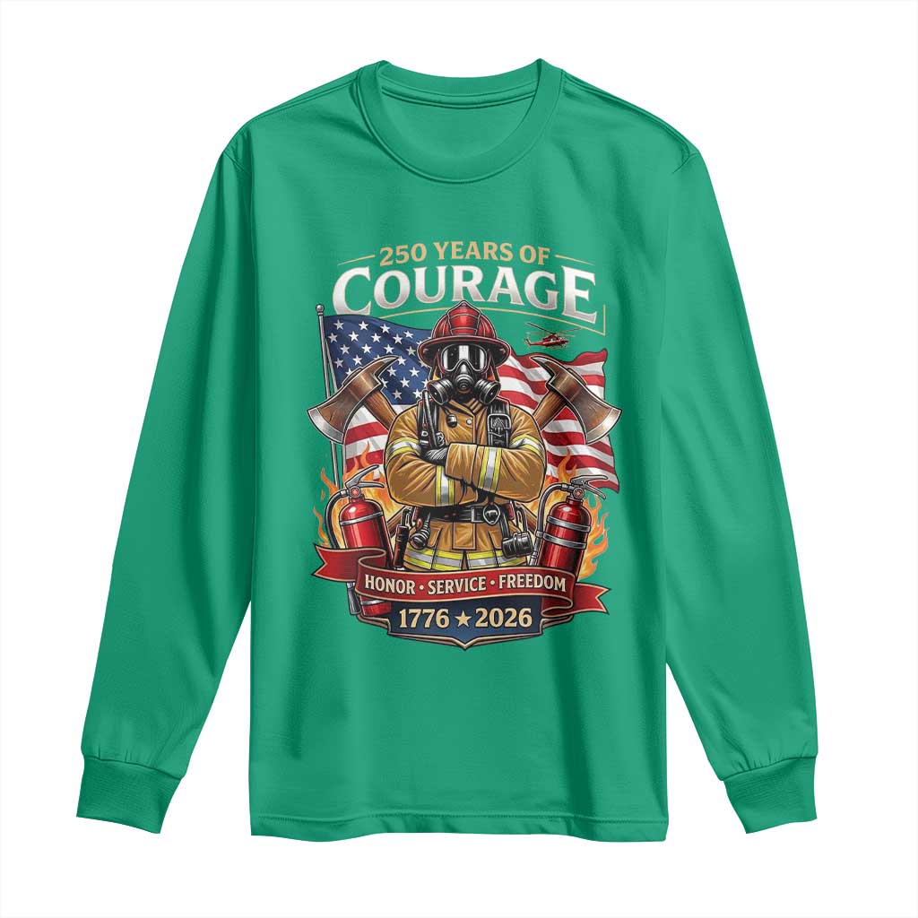 Patriotic Firefighter 250 Years Of Courage USA Anniversary Gift Long Sleeve Shirt