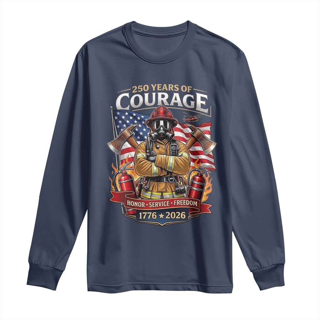 Patriotic Firefighter 250 Years Of Courage USA Anniversary Gift Long Sleeve Shirt
